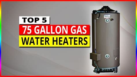 best 75 gallon gas water heater|Top 5 Best 75.